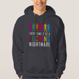"Deze familie is een F*cking Nightmare"-hoodie Hoodie