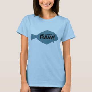Deze heilbot is Raw! T-shirt