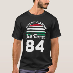 deze hongaar is net 84 geworden hongarije 84e verj t-shirt
