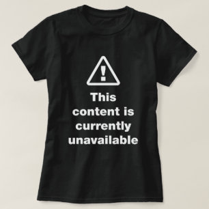⚠ Deze inhoud is momenteel niet beschikbaar voor T T-shirt