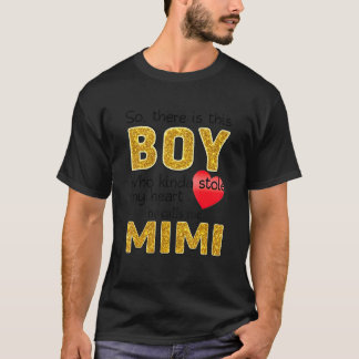 Deze jongen die mijn hart stal noemt hij me Mimi T-shirt