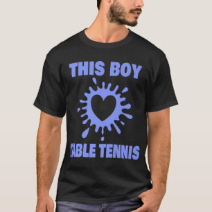 Deze jongen houdt van Tennis Fun Table Tennis Play T-shirt