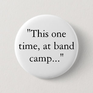 "Deze keer, op het kamp..." Ronde Button 5,7 Cm