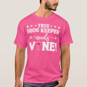 Deze kikkervisser heeft wijnkikkers nodig t-shirt