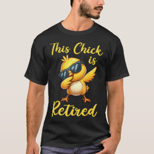 Deze kip die dabt is met pensioen Retro vrouwen ma T-shirt