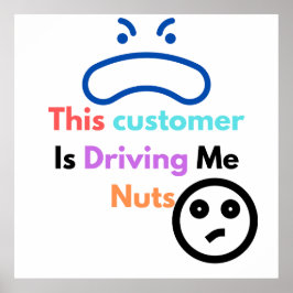 Deze klant maakt me gek poster