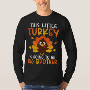 Deze kleine kalkoen wordt een grote broer Th T-shirt