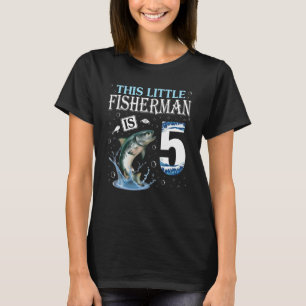 Deze kleine visser is 5 jaar oud geboren in 2017 t-shirt