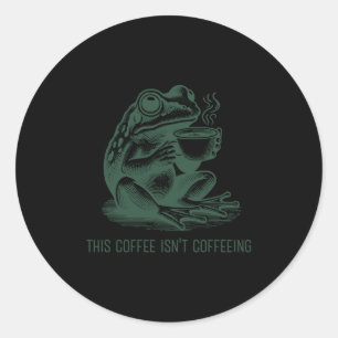 Deze koffie is niet grappig aan het koffiezetten C Ronde Sticker