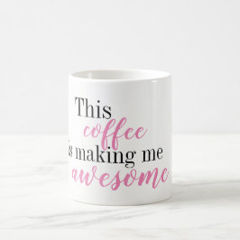 Deze koffie maakt me Geweldige Mok
