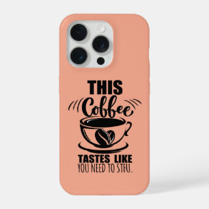 Deze koffie smaakt alsof je je mond moet houden Be iPhone 15 Pro Hoesje