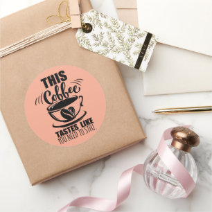 Deze koffie smaakt alsof je moet KOP DICHT houden Ronde Sticker