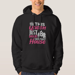 Deze koningin heeft zojuist haar eerste huis gekoc hoodie