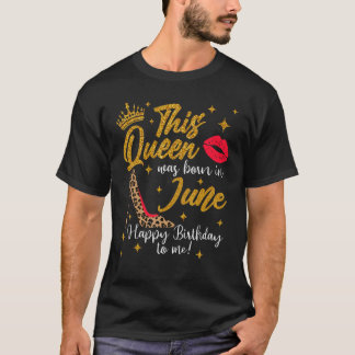 Deze Koningin Is Geboren In Juni Gefeliciteerd Met T-shirt