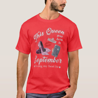 Deze koningin is geboren in september en leef mijn t-shirt