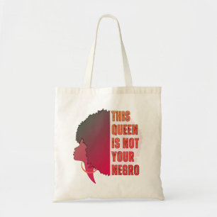 Deze koningin is NIET JOUW NEGER Tote Bag