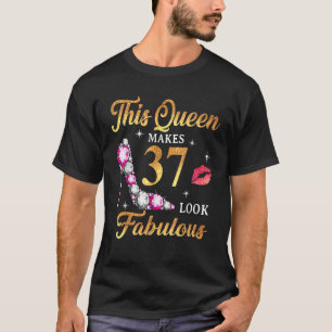 Deze koningin laat 37 er fantastisch uitzien 37e v t-shirt