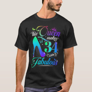 Deze koningin maakt 34 uiterlijk 34e verjaardag P T-shirt