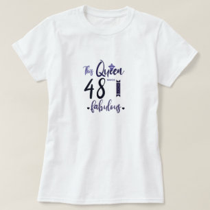 Deze koningin maakt 48 uiterlijk verbluffend, 48e t-shirt