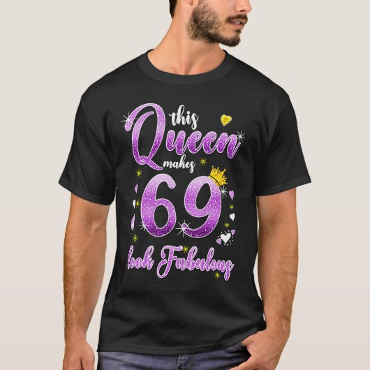 Deze koningin maakt er 69 verbluffend uitzien 69e  t-shirt (Voorkant)