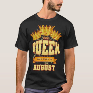 Deze koningin werd geboren in augustus 2010 t-shirt