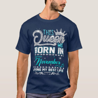Deze koningin werd geboren in november en leef mij t-shirt