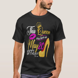 Deze koningin werd geboren op 20 mei 2010 is mijn t-shirt