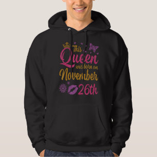 Deze koningin werd geboren op 26 november, mijn ge hoodie