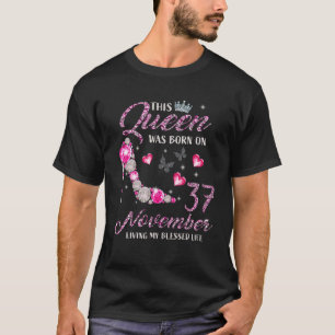 Deze koningin werd geboren op 37 november en leef t-shirt