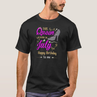 Deze koningin werd in juli gelukkig geboren. t-shirt