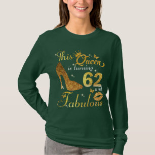 Deze koningin wordt 62 en Fabulous verjaardag T-shirt