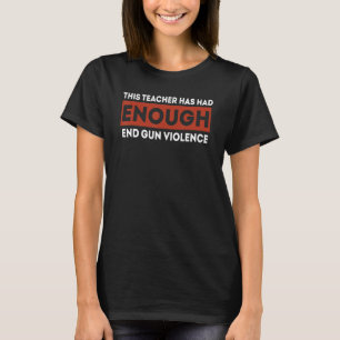 Deze leraar heeft genoeg van Pistool T-shirt