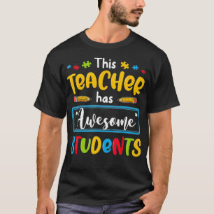 Deze leraar heeft Geweldige studenten met autisme  T-shirt