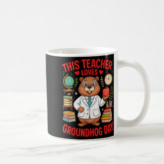Deze Leraar Houdt Van Groundhog Day Grappige Leraa Koffiemok