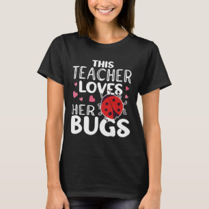 Deze lerares houdt van haar insecten - lieveheersb t-shirt