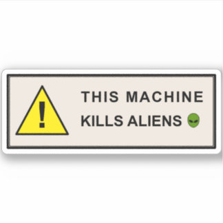 Deze machine doodt aliens sticker