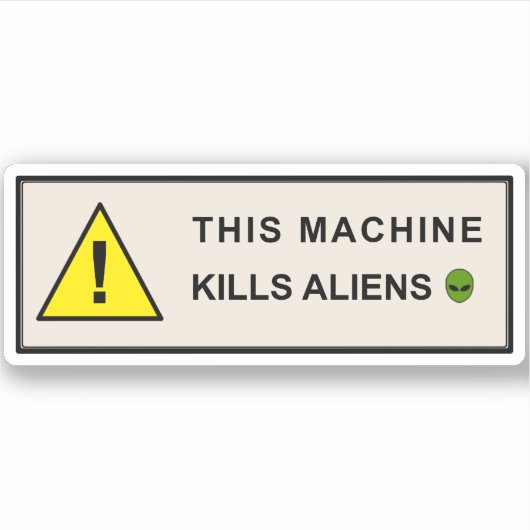 Deze machine doodt aliens sticker (Voorkant)