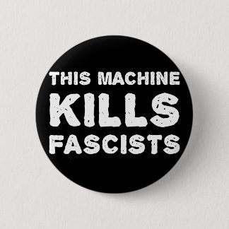 Deze machine doodt fascisten ronde button 5,7 cm