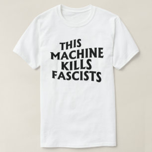 Deze machine doodt fascisten t-shirt