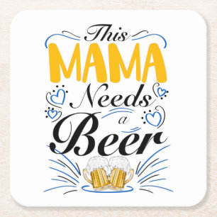 Deze mama heeft een bier nodig vierkante kartonnen onderzetter