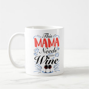 Deze mama heeft wat wijn nodig koffiemok