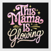 Deze mama is gloeiende Moederdag Raamsticker (Vel)