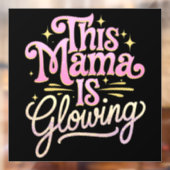Deze mama is gloeiende Moederdag Raamsticker (Vel 2)