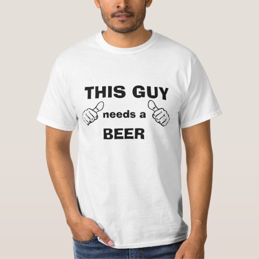 Deze man heeft een bier nodig t-shirt (Voorkant)
