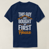 Deze man heeft net zijn eerste huis gekocht t-shirt (Design voorkant)