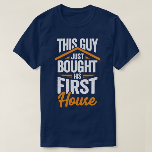 Deze man heeft net zijn eerste huis gekocht t-shirt (Design voorkant)