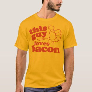 Deze man houdt van Bacon T-shirt