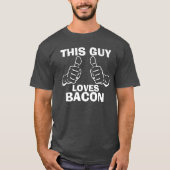 Deze man houdt van Bacon T-shirt (Voorkant)