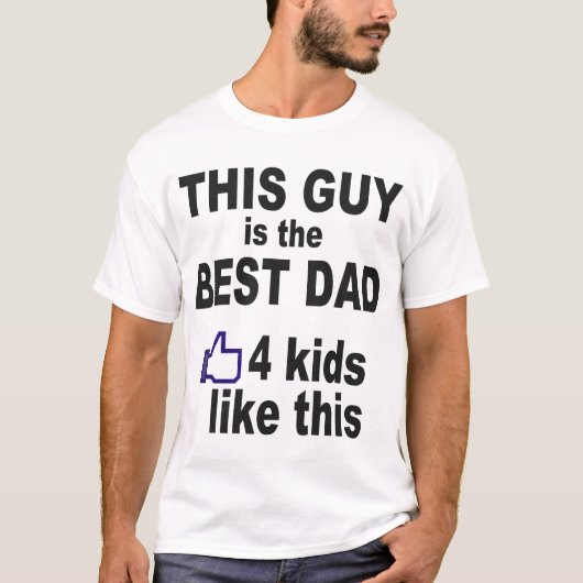 DEZE MAN IS DE BESTE DAG, 4 KINDEREN ZOALS DEZE T-SHIRT (Voorkant)