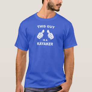 Deze man is een Kayaker T-shirt